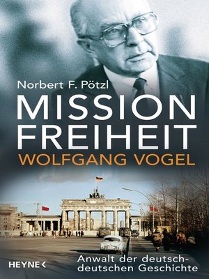 cover image of Mission Freiheit – Wolfgang Vogel
